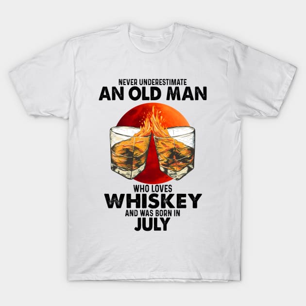 Never Underestimate An Old July Man Who Loves Whiskey T-Shirt by trainerunderline